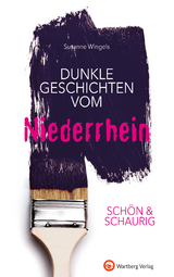 SCH&Ouml;N & SCHAURIG - Dunkle Geschichten vom Niederrhein - Susanne Wingels