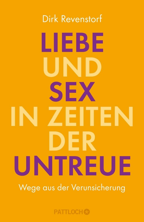 Liebe und Sex in Zeiten der Untreue - Dirk Revenstorf