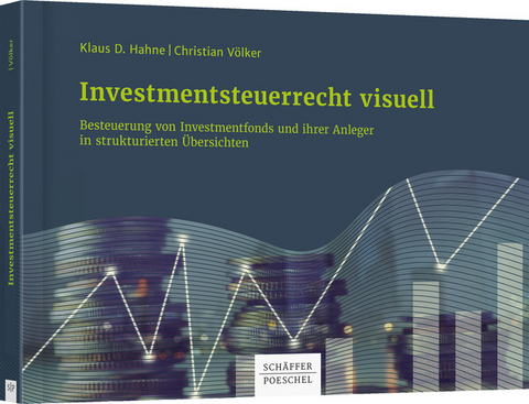 Investmentsteuerrecht visuell - Klaus D. Hahne, Christian V&ouml;lker