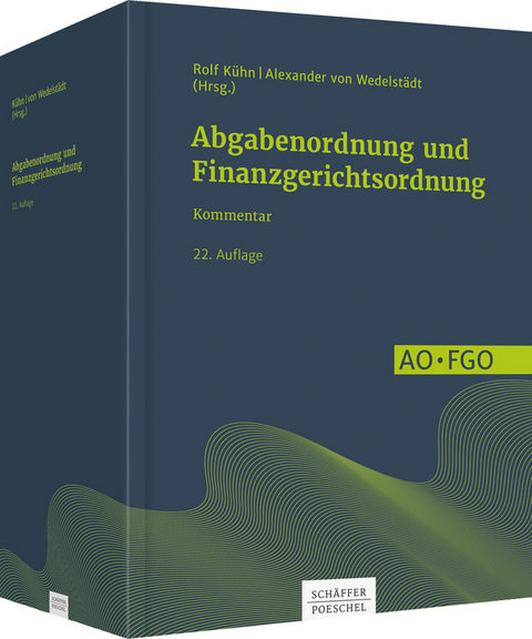 Abgabenordnung und Finanzgerichtsordnung - Roberto Bartone, Karl Blesinger, Frank Hardtke, Werner Kuhfus, Norbert Lemaire, Andreas Viertelhausen, Katharina Wagner, Klaus J. Wagner, Alexander von Wedelst&auml;dt, Franceska Werth