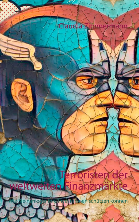 Terroristen der weltweiten Finanzm&auml;rkte - Claudia Zimmermann