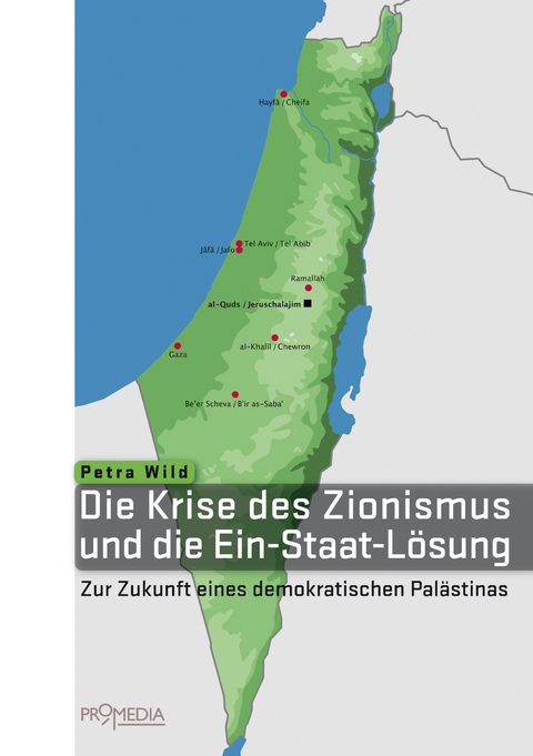 Die Krise des Zionismus und die Ein-Staat-L&ouml;sung - Petra Wild