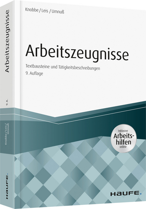 Arbeitszeugnisse - inkl. Arbeitshilfen online - Thorsten Knobbe, Mario Leis, Karsten Umnu&szlig;