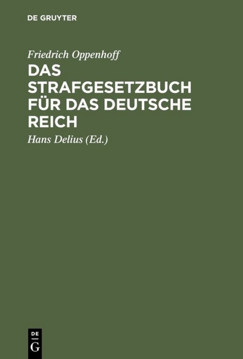 Das Strafgesetzbuch f&uuml;r das Deutsche Reich - Friedrich Oppenhoff