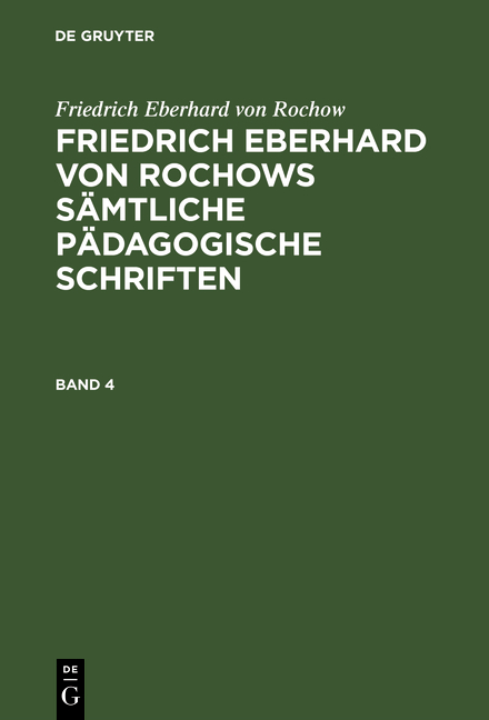Friedrich Eberhard von Rochow: Friedrich Eberhard von Rochows s&auml;mtliche... / Friedrich Eberhard von Rochow: Friedrich Eberhard von Rochows s&auml;mtliche.... Band 4 - Fritz Jonas