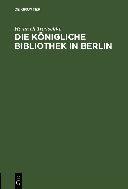 Die K&ouml;nigliche Bibliothek in Berlin - Heinrich Treitschke