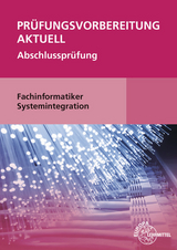 Prüfungsvorbereitung aktuell - Fachinformatiker Systemintegration - Hardy, Dirk; Schellenberg, Annette; Stiefel, Achim