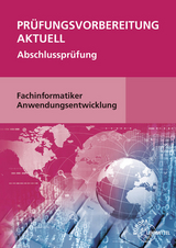 Pr&uuml;fungsvorbereitung aktuell - Fachinformatiker Anwendungsentwicklung - Dirk Hardy, Annette Schellenberg