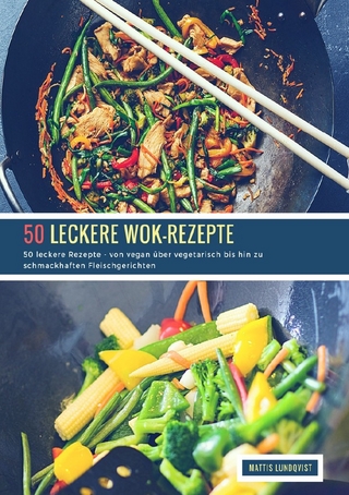 50 leckere Wok-Rezepte