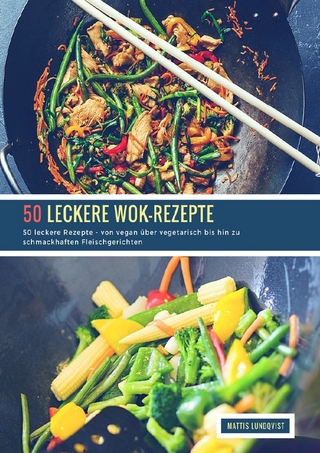 50 leckere Wok-Rezepte
