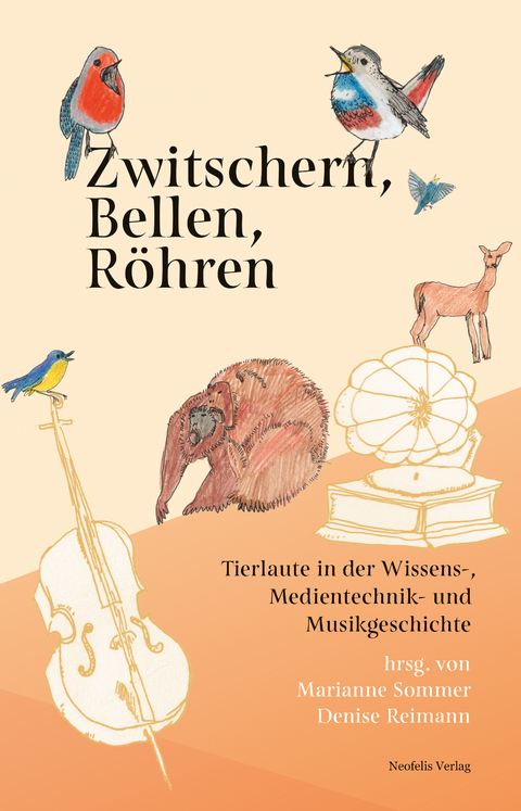 Zwitschern, Bellen, R&ouml;hren - Julia Breittruck, Andreas Fischer, Susanne Heiter, Christoph Hoffmann, Patricia J&auml;ggi, Jan M&uuml;ggenburg, Denise Reimann, Marianne Sommer, Judith Willkomm