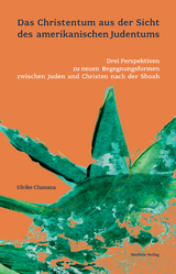 Das Christentum aus der Sicht des amerikanischen Judentums - Ulrike Chanana