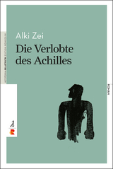 Die Verlobte des Achilles - Alki Zei
