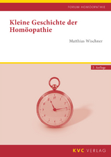 Kleine Geschichte der Hom&ouml;opathie - Matthias Wischner