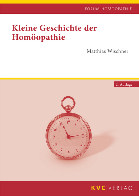 Kleine Geschichte der Hom&ouml;opathie - Matthias Wischner