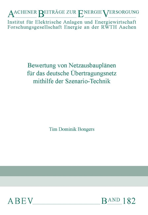 Bewertung von Netzausbauplänen für das deutsche Übertragungsnetz mithilfe der Szenario-Technik - Tim Dominik Bongers