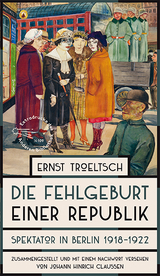 Die Fehlgeburt einer Republik - Ernst Troeltsch