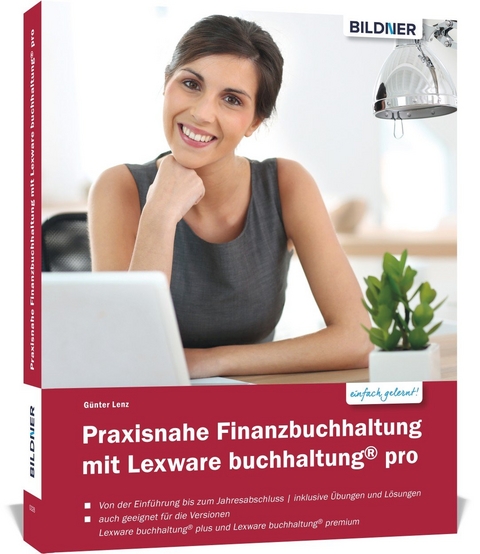 Praxisnahe Finanzbuchhaltung mit Lexware buchhaltung&reg; pro / plus / premium: - G&uuml;nter Lenz