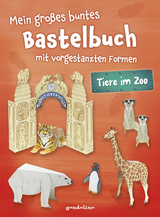 Mein gro&szlig;es buntes Bastelbuch - Tiere im Zoo - Norbert Pautner