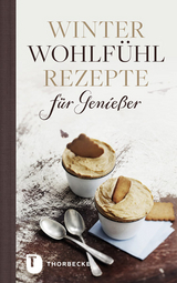 Winterwohlf&uuml;hlrezepte f&uuml;r Genie&szlig;er