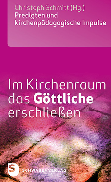 Im Kirchenraum das Göttliche erschließen - Christoph Schmitt
