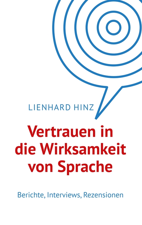 Vertrauen in die Wirksamkeit von Sprache - Lienhard Hinz