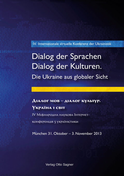 4. Internationale virtuelle Konferenz der Ukrainistik. Dialog der Sprachen - Dialog der Kulturen. Die Ukraine aus globaler Sicht - 