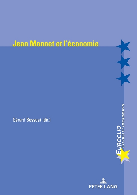 Jean Monnet Et l'&Eacute;conomie - 