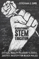 Revolutionary STEM Education - Jeremiah J. Sims