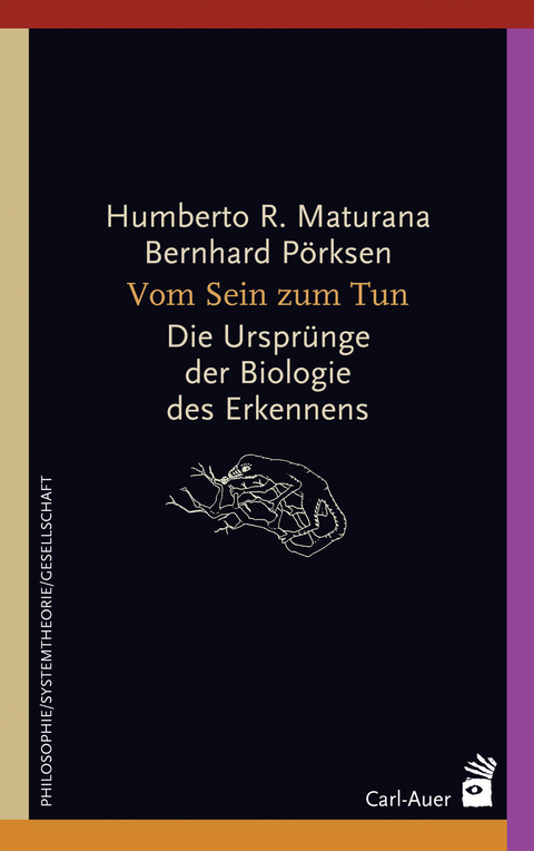 Vom Sein zum Tun - Humberto R. Maturana, Bernhard Pörksen