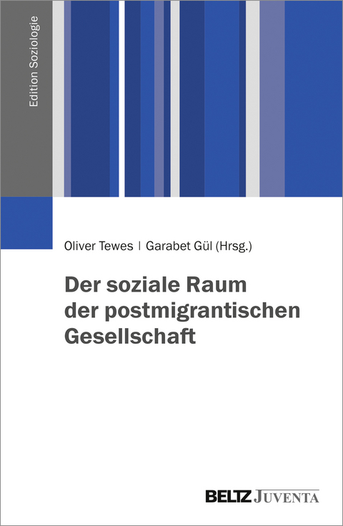 Der soziale Raum der postmigrantischen Gesellschaft - 