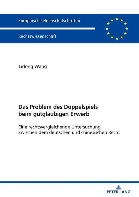 Das Problem des Doppelspiels beim gutgl&auml;ubigen Erwerb - Lidong Wang