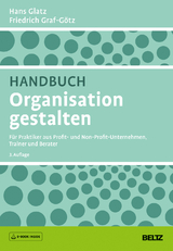 Handbuch Organisation gestalten - Hans Glatz, Friedrich Graf-G&ouml;tz
