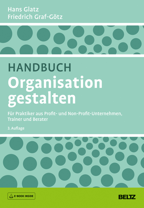 Handbuch Organisation gestalten - Hans Glatz, Friedrich Graf-G&ouml;tz
