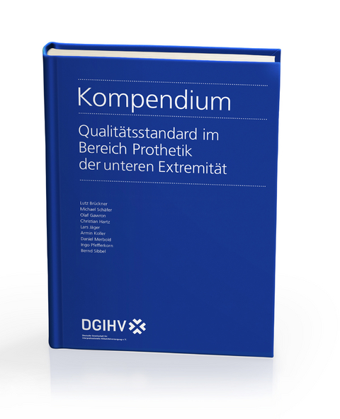 Kompendium Qualit&auml;tsstandard im Bereich Prothetik der unteren Extremit&auml;t - 