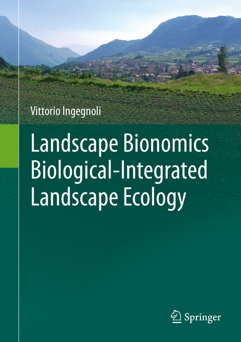 Landscape Bionomics Biological-Integrated Landscape Ecology - Vittorio Ingegnoli