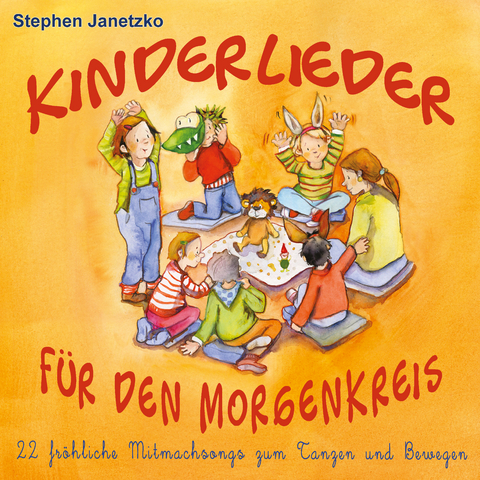 Kinderlieder f&uuml;r den Morgenkreis - Stephen Janetzko