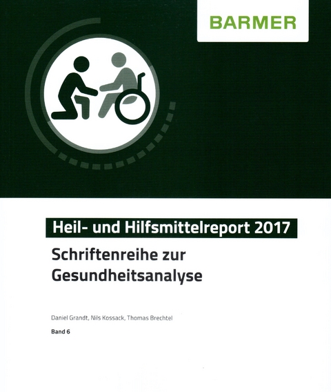 BARMER Heil- und Hilfsmittelreport 2017 - Daniel Grandt, Nils Kossack, Thomas Brechtel
