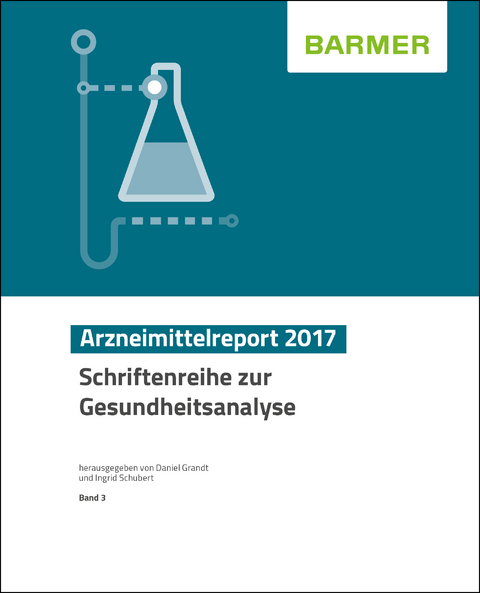 BARMER Arzneimittelreport 2017 - Daniel Grandt, Ingrid Schubert