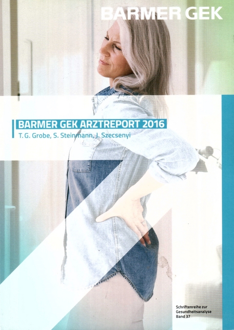 BARMER Arztreport 2016 - Thomas G. Grobe, Susanne Steinmann, Joachim Szecsenyi