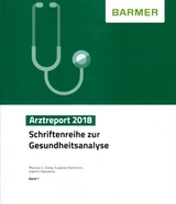 BARMER Arztreport 2018 - Thomas G. Grobe, Susanne Steinmann, Joachim Szecsenyi