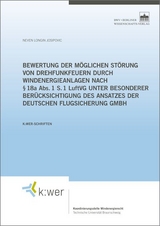 Bewertung der möglichen Störung von Drehfunkfeuern durch Windenergieanlagen nach § 18a Abs. 1 S. 1 LuftVG unter besonderer Berücksichtigung des Ansatzes der Deutschen Flugsicherung GmbH - Neven Josipovic