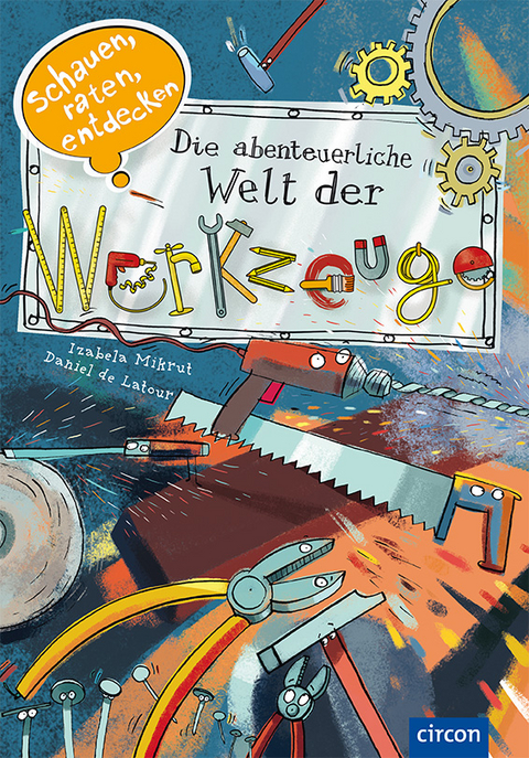 Die abenteuerliche Welt der Werkzeuge - Izabela Mikrut