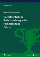 H&ouml;chstrichterliche Rechtsprechung in der Fallbearbeitung - Moritz Hennemann