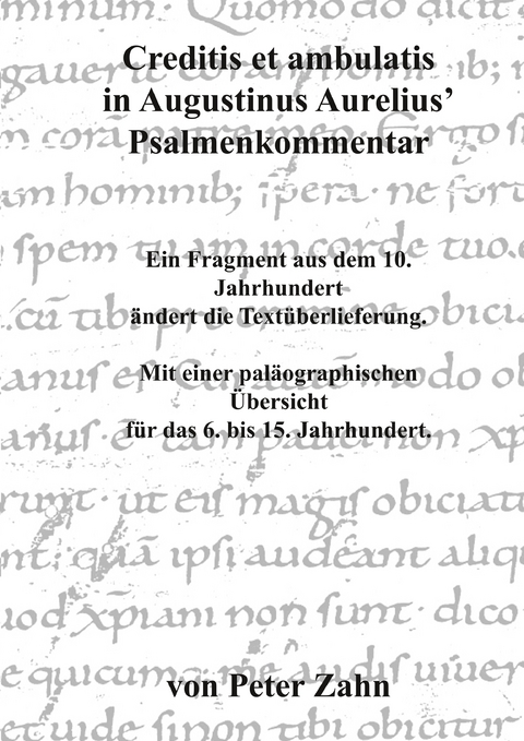 Creditis et ambulatis in Augustinus Aurelius&rsquo; Psalmenkommentar - Peter Zahn