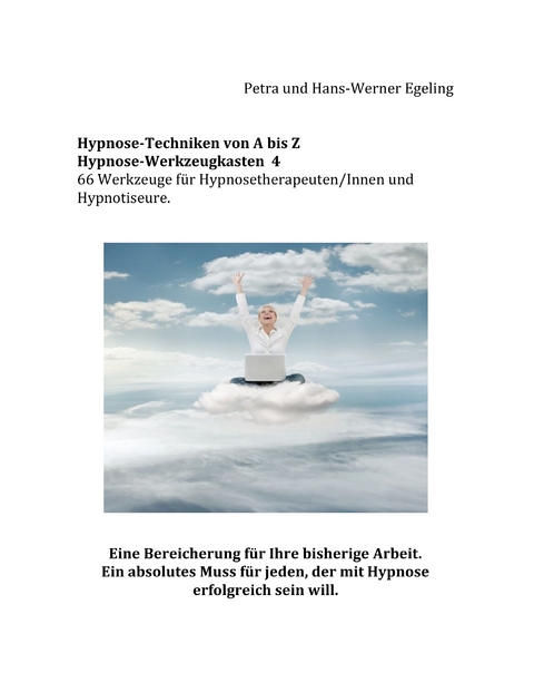Hypnose von A bis Z Hypnose - Werkzeugkasten 4 - Petra Egeling, Hans-Werner Egeling