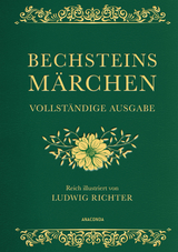 Bechsteins M&auml;rchen (Vollst&auml;ndige Ausgabe, Cabra-Leder) - Ludwig Bechstein