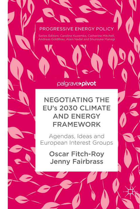 Negotiating the EU&rsquo;s 2030 Climate and Energy Framework - Oscar Fitch-Roy, Jenny Fairbrass