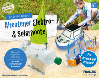 Die große Baubox: Abenteuer Elektro- & Solar-Boote