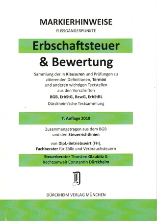 ERBSCHAFTSTEUER & BEWERTUNG Dürckheim-Markierhinweise/Fußgängerpunkte Nr. 1835 für das Steuerberaterexamen, 7. Aufl. 2018 /192. EL